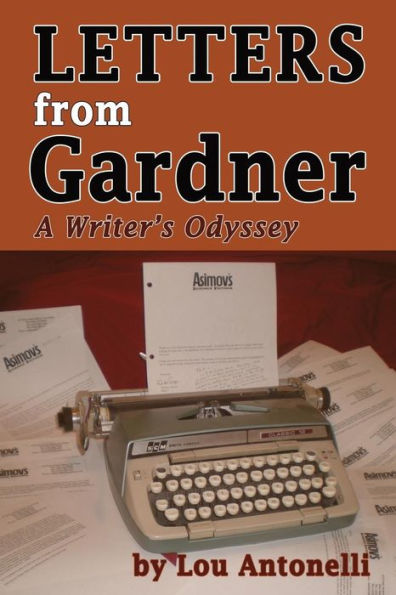 Letters From Gardner: A Writer'S Odyssey