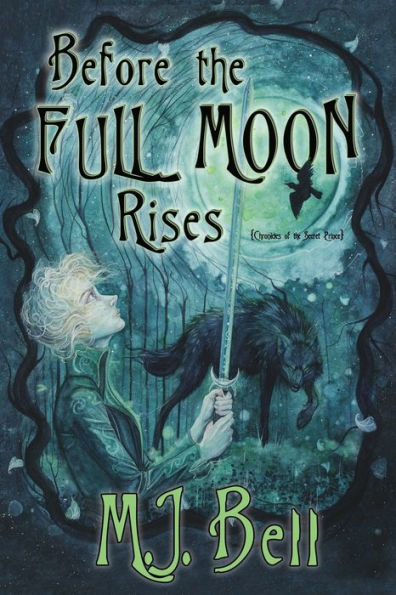 Before The Full Moon Rises (Chronicles Of The Secret Prince)