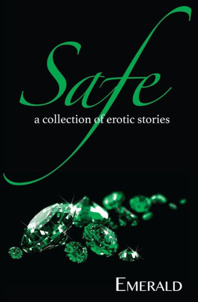 Safe: A Collection Of Erotic Stories