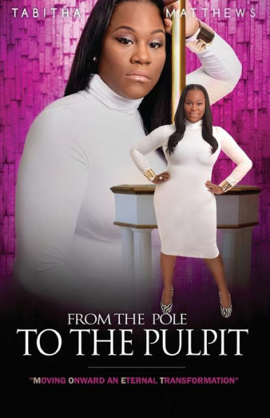 From The Pole To The Pulpit: Moving Onward An Eternal Transformation