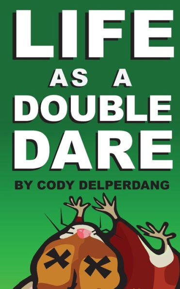 Life As A Double Dare