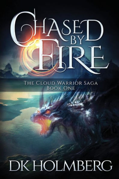 Chased By Fire (The Cloud Warrior Saga)