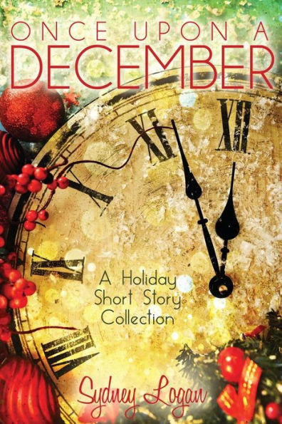 Once Upon A December: A Holiday Short Story Collection