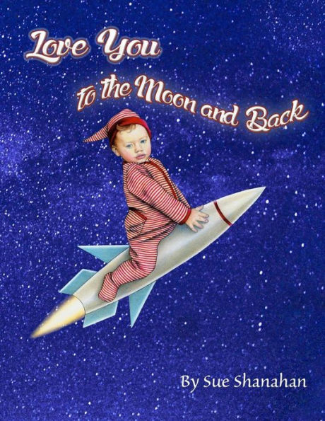 Love You To The Moon And Back