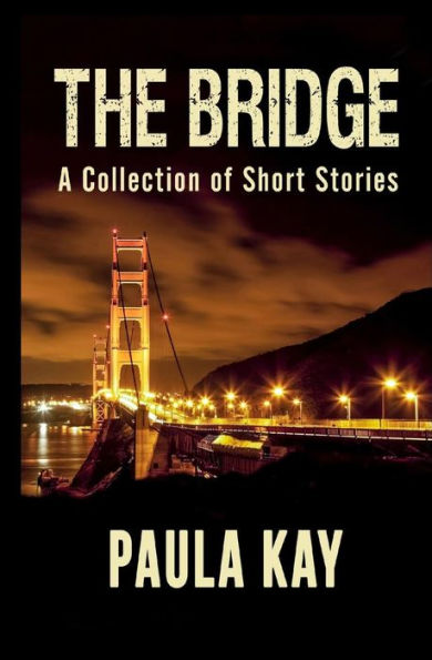The Bridge: A Collection Of Short Stories