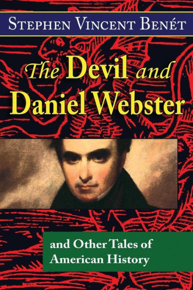 The Devil And Daniel Webster, And Other Tales Of American History