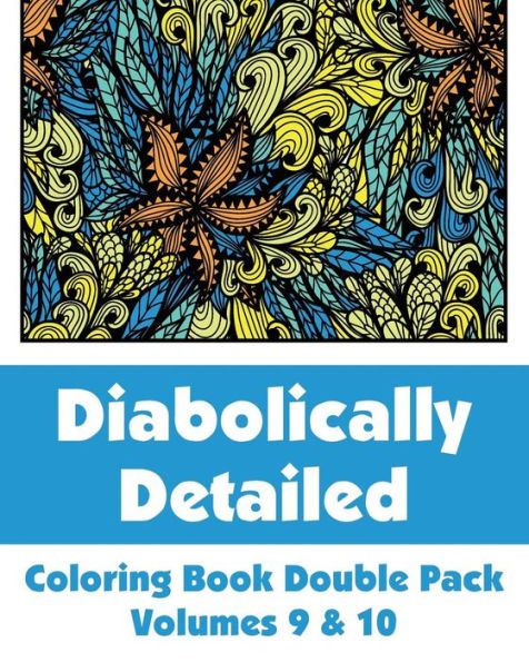 Diabolically Detailed Coloring Book Double Pack (Volumes 9 & 10) (Art-Filled Fun Coloring Books)
