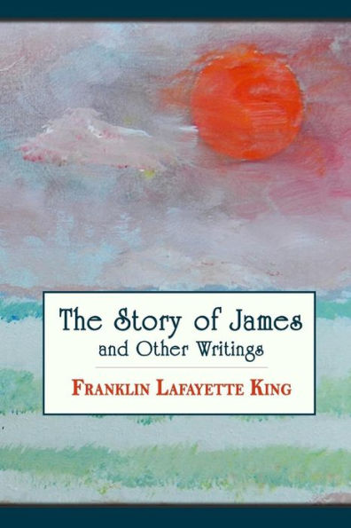 The Story Of James And Other Writings