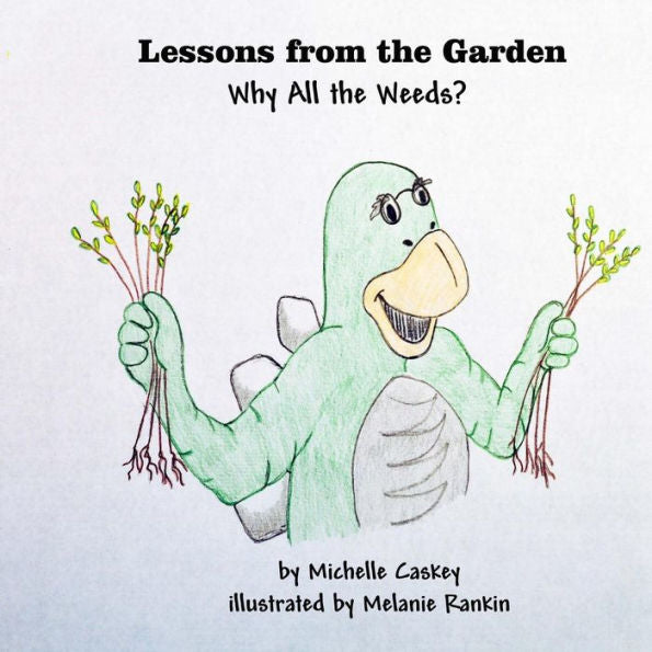 Why All The Weeds? (Lessons From The Garden)