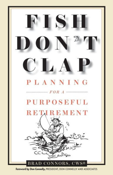Fish Don'T Clap: Planning For A Purposeful Retirement