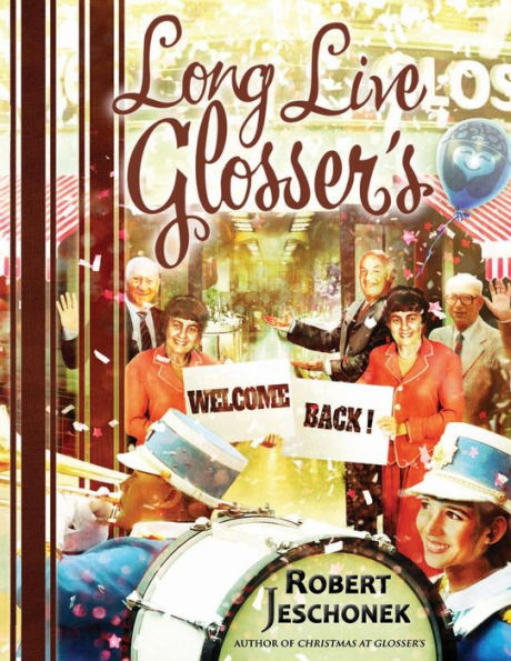 Long Live Glosser'S (The Johnstown, Pennsylvania Chronicles)