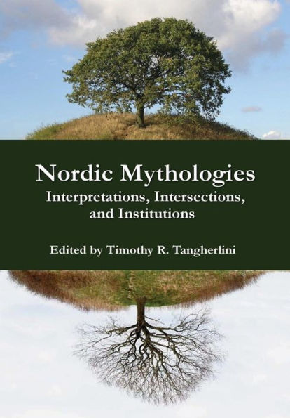 Nordic Mythologies: Interpretations, Intersections, And Institutions