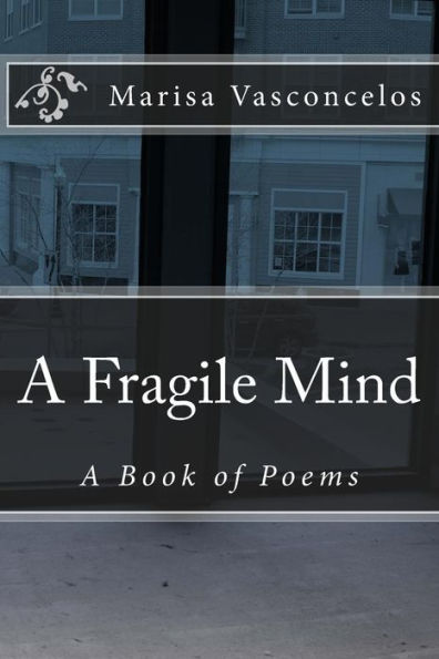 A Fragile Mind: A Book Of Poems