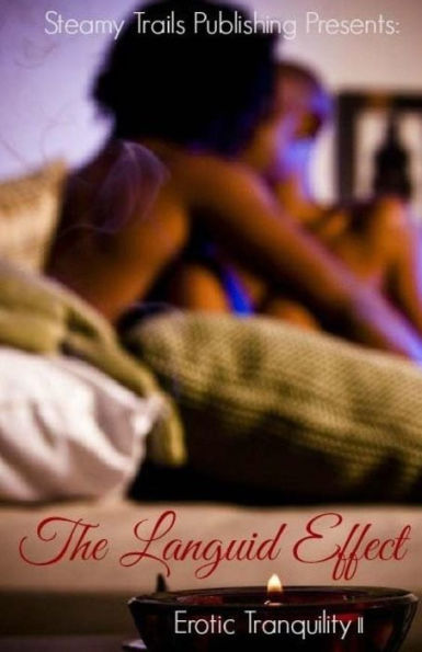 The Languid Effect: Erotic Tranquility Ii