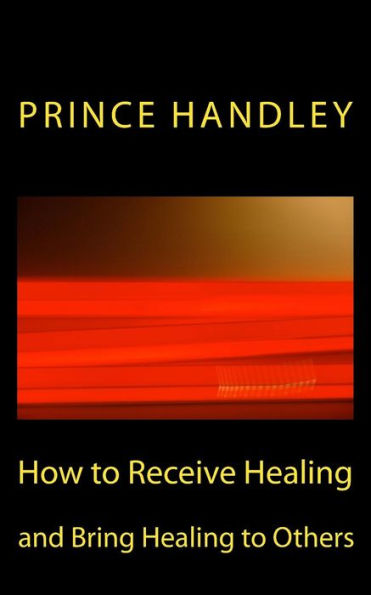 How To Receive Healing And Bring Healing To Others