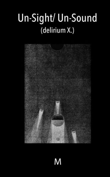 Un-Sight/ Un-Sound: (Delirium X.)