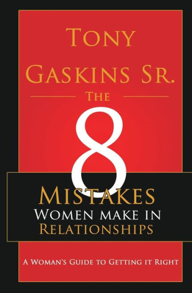 Eight Mistakes Women Make In Relationships