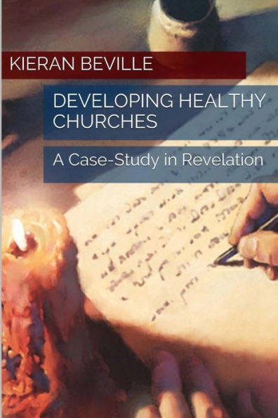 Developing Healthy Churches: A Case-Study In Revelation