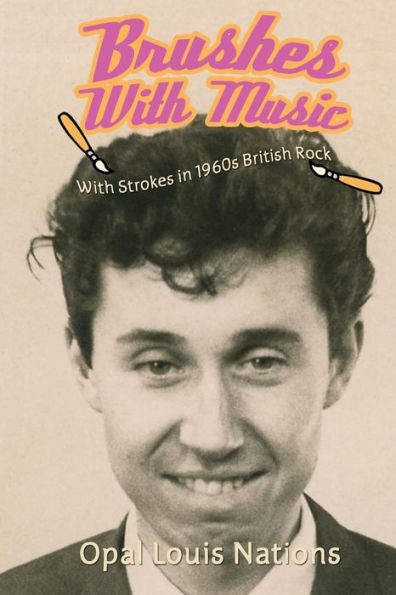 Brushes With Music: With Strokes In 1960S British Rock