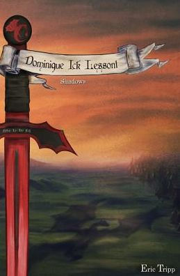 Dominique Ick Lessont Shadows: Book 4 Of The Dominique Ick Lessont Series
