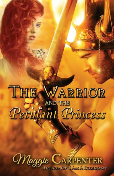 The Warrior And The Petulant Princess (Warriors After Dark)
