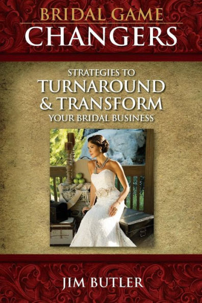 Bridal Game Changers: Strategies To Turnaround Or Transform Your Bridal Business
