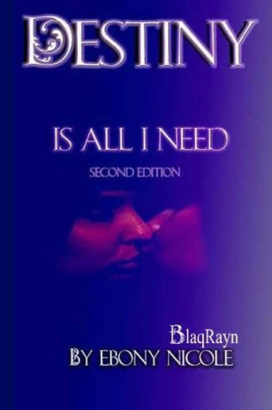 Destiny Is All I Need: Second Edition