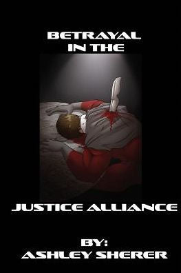 Betrayal In The Justice Alliance