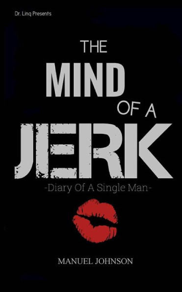 The Mind Of A Jerk: The Diary Of A Single Man