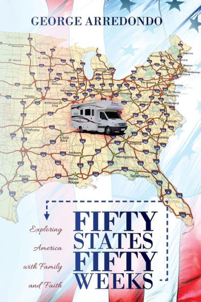 Fifty States, Fifty Weeks: Exploring America With Family And Faith