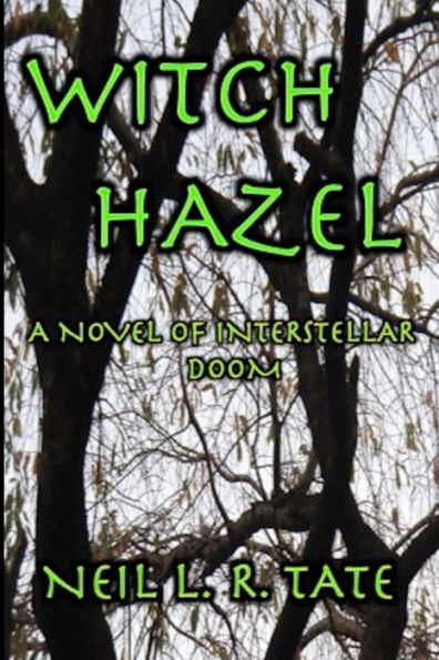 Witch Hazel: A Novel Of Interstellar Doom (The Trent Saga)
