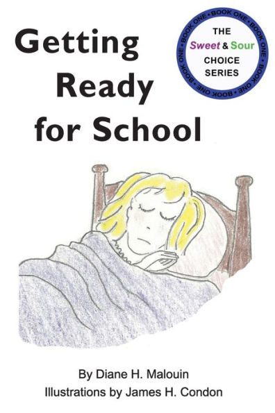 Getting Ready For School: #1 In The Sweet & Sour Choice Series