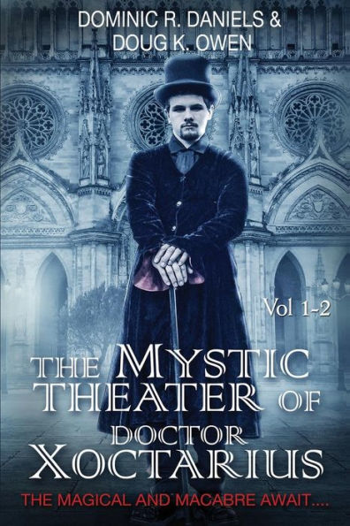 The Mystic Theater Of Doctor Xoctarius: Vol. 1-2