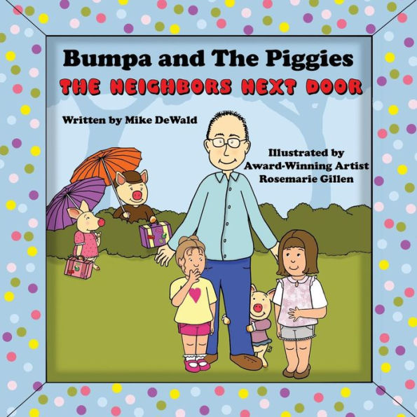 Bumpa And The Piggies: The Neighbors Next Door - 9780692415764