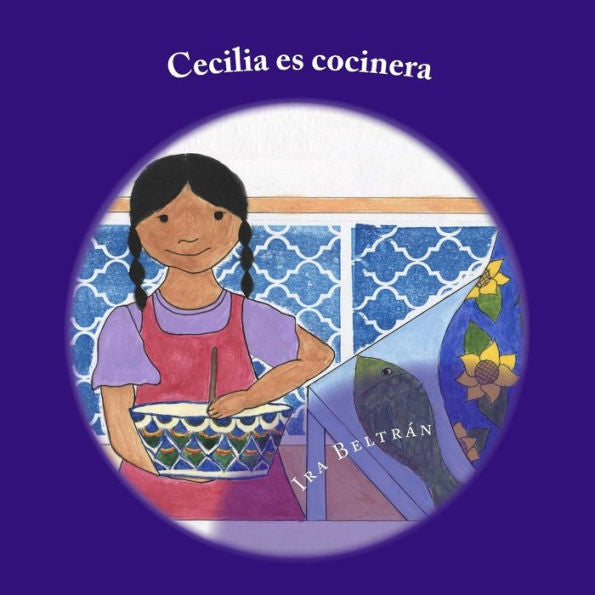 Cecilia Es Cocinera: A Bilingual Book About Cooking And The Letter C. (Bilingual Letter Books) (Spanish Edition)