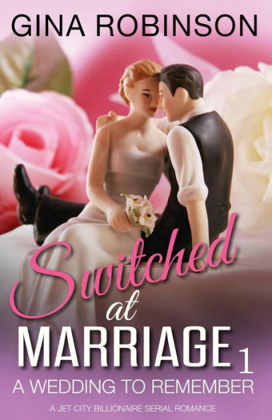 A Wedding To Remember (Switched At Marriage)
