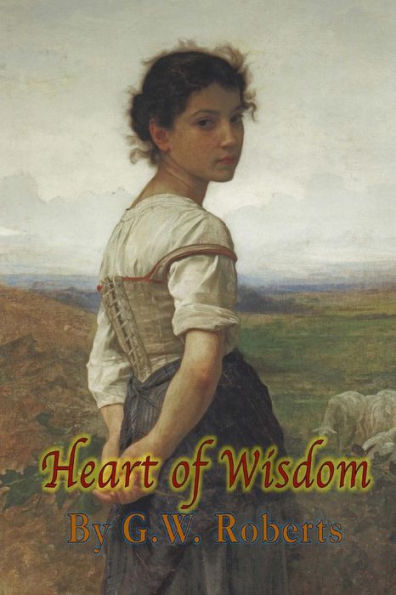 Heart Of Wisdom - 9780692465134