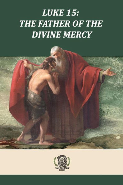 Luke 15 The Father Of The Divine Mercy