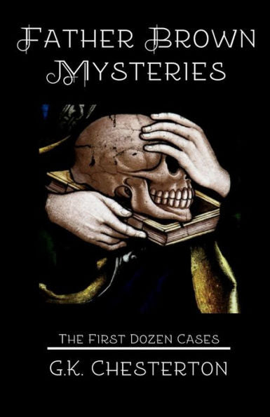 Father Brown Mysteries: The First Dozen Cases (The Innocence Of Father Brown)