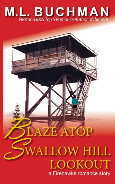 Blaze Atop Swallow Hill Lookout (Firehawks Lookouts)