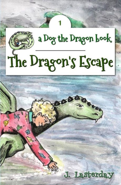 The Dragon's Escape: Dog The Dragon, Book 1