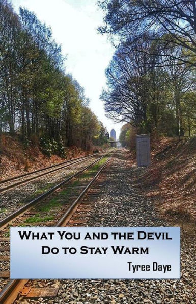 What You And The Devil Do To Stay Warm