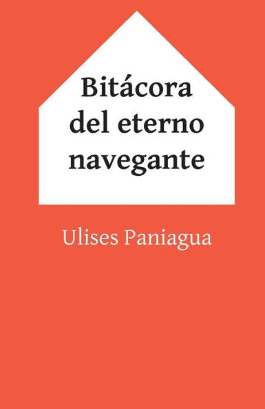 Bitácora Del Eterno Navegante (Spanish Edition)