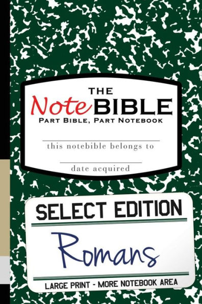 The Notebible: Select Edition - New Testament Romans