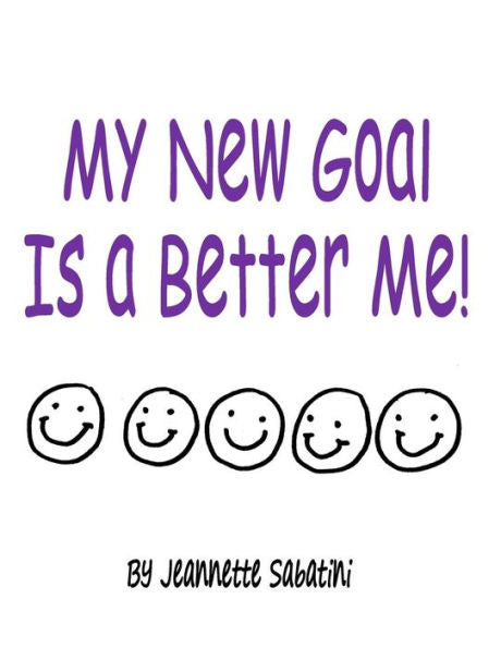 My New Goal Is A Better Me!! (Have A Bully-Free Day! Books)
