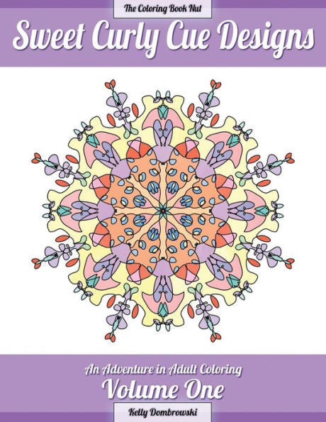 Sweet Curly Cue Designs: An Adventure In Adult Coloring - 9780692578919