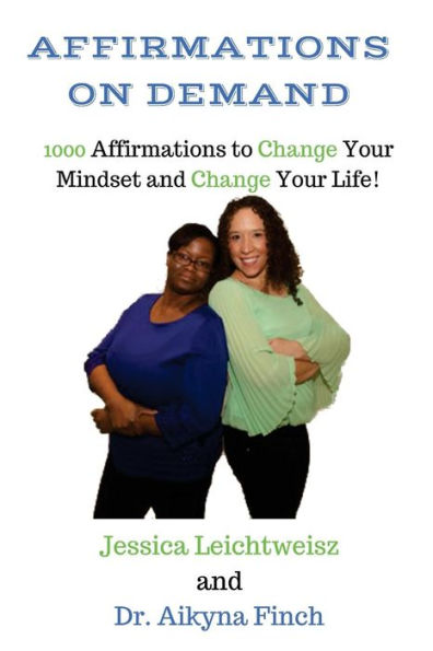 Affirmations On Demand: 1000 Affirmations To Change Your Mindset And Change Your Life
