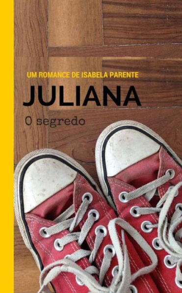 Juliana: O Segredo (Portuguese Edition)