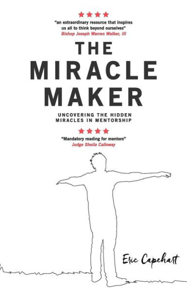 The Miracle Maker: Uncovering The Hidden Miracles In Mentorship