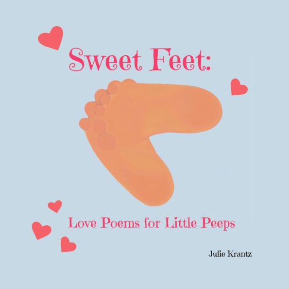 Sweet Feet: Love Poems For Little Peeps